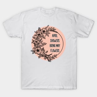 April showers bring may flower T-Shirt